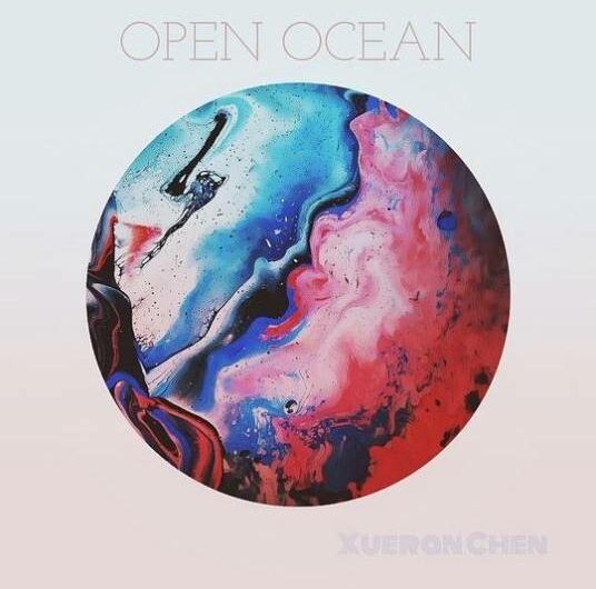 Open Ocean By Chen Xueran陈雪燃